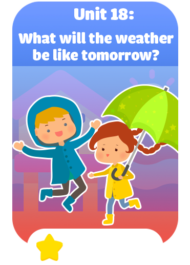 Unit 18: What will the weather be like tomorrow?