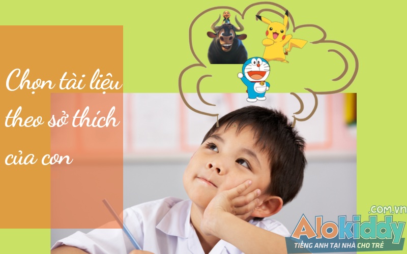 Tài liệu phù hợp với sở thích của trẻ 